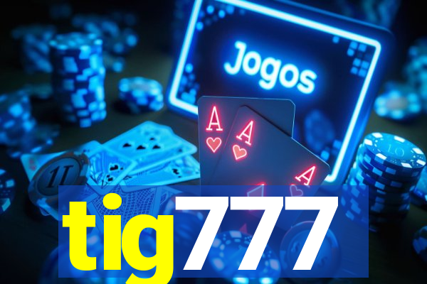 tig777