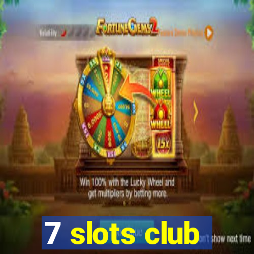 7 slots club