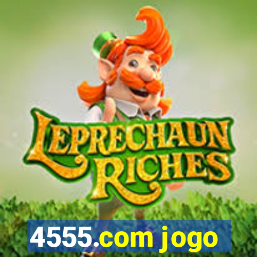 4555.com jogo