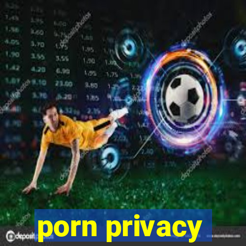 porn privacy