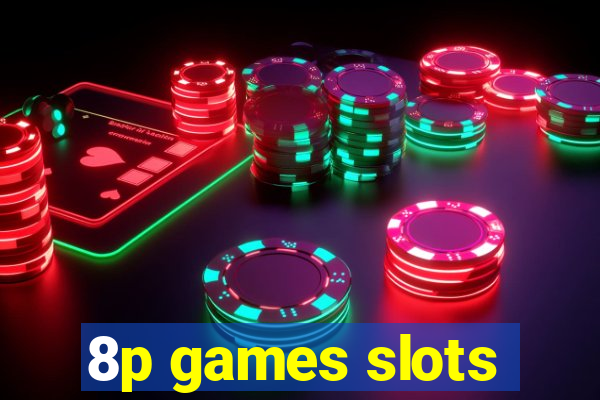 8p games slots