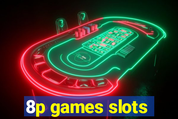 8p games slots