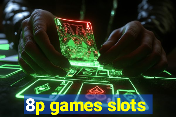 8p games slots