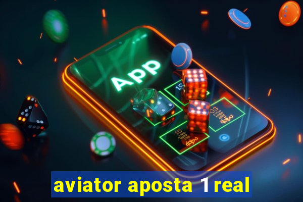 aviator aposta 1 real