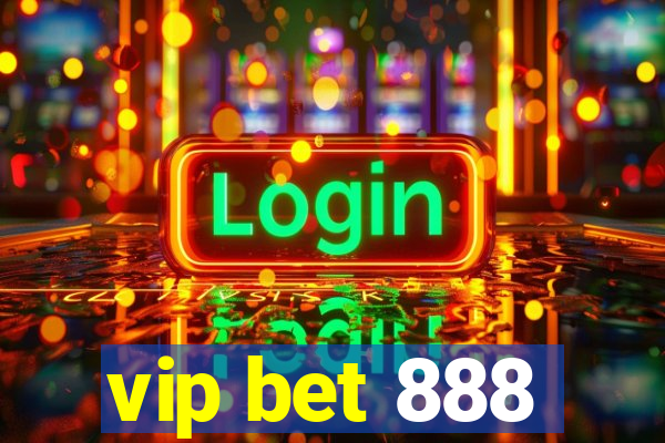 vip bet 888