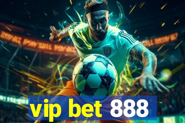 vip bet 888