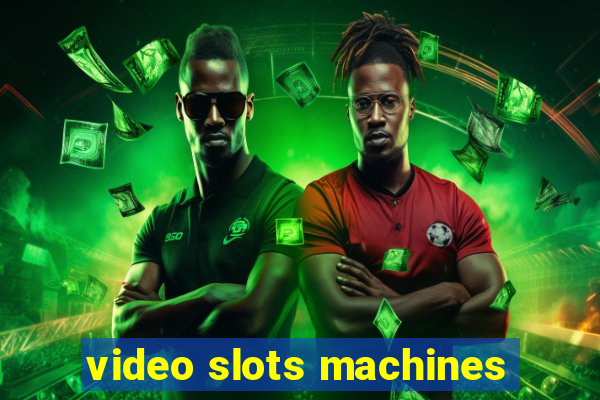 video slots machines