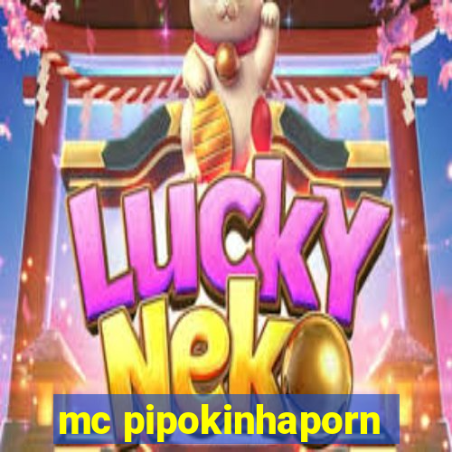 mc pipokinhaporn