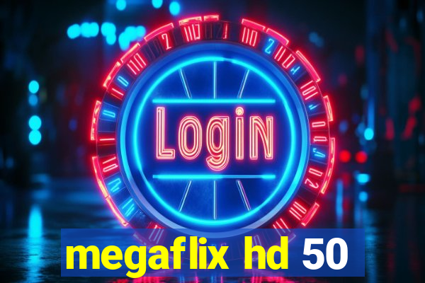 megaflix hd 50