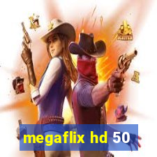 megaflix hd 50