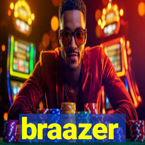 braazer