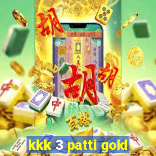 kkk 3 patti gold