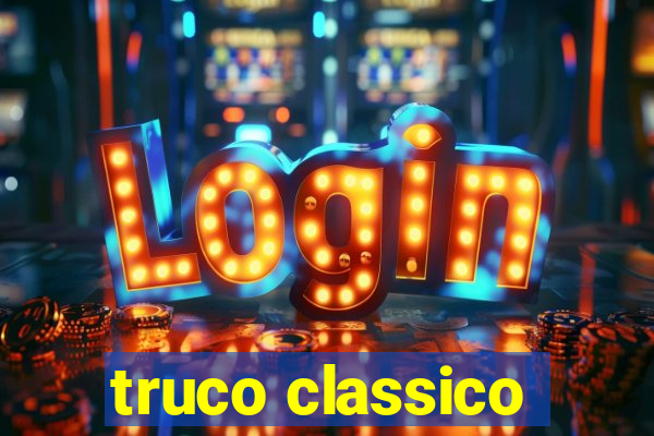 truco classico