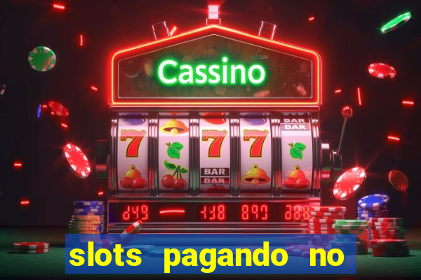 slots pagando no cadastro saque free 2024