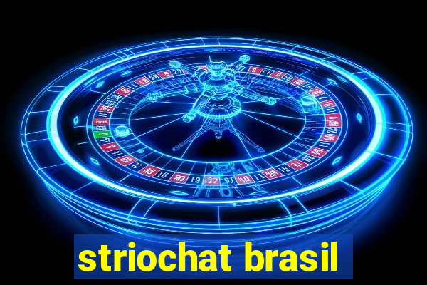 striochat brasil