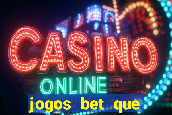 jogos bet que ganha dinheiro de verdade