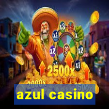 azul casino