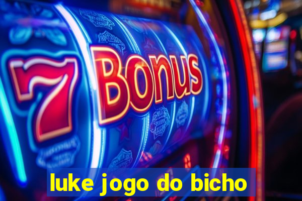 luke jogo do bicho