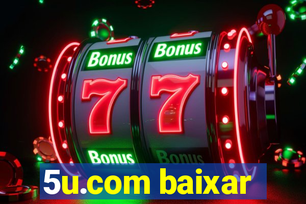 5u.com baixar