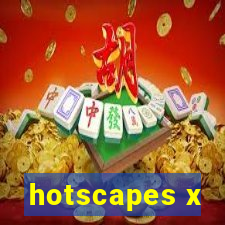 hotscapes x