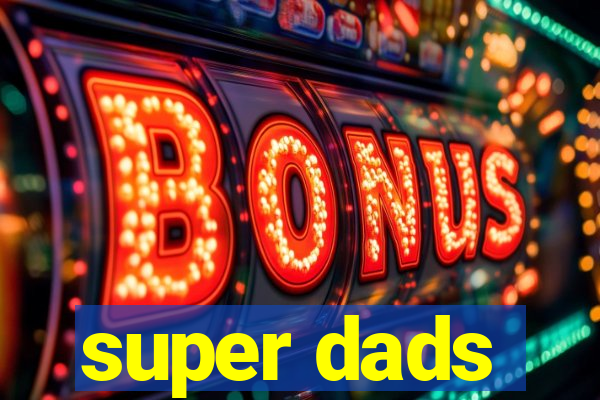 super dads