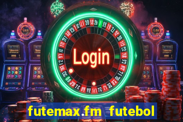 futemax.fm futebol ao vivo