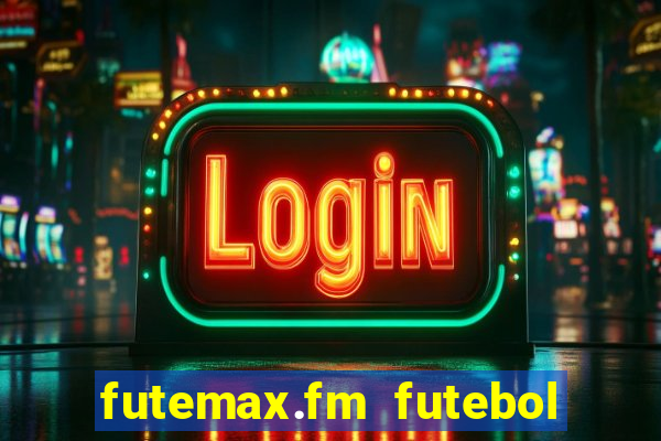 futemax.fm futebol ao vivo