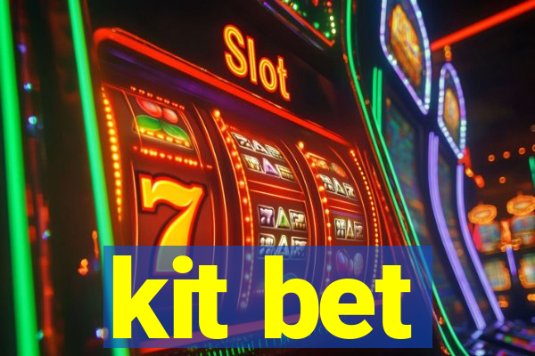 kit bet