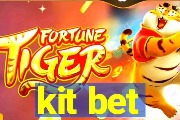 kit bet