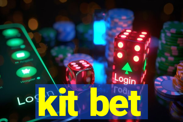 kit bet