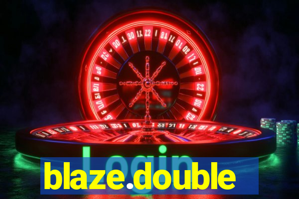 blaze.double