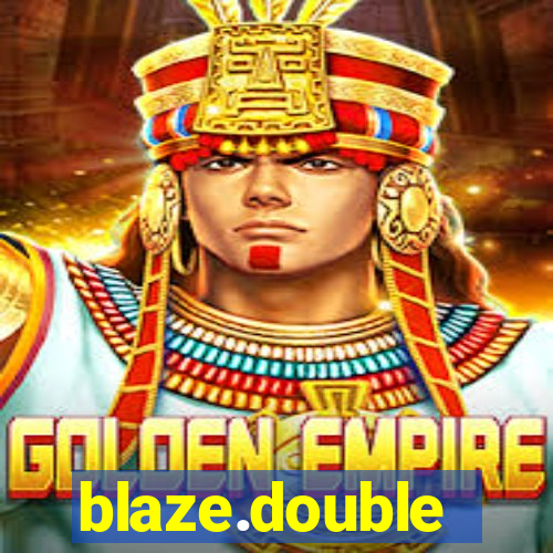 blaze.double