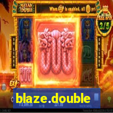 blaze.double