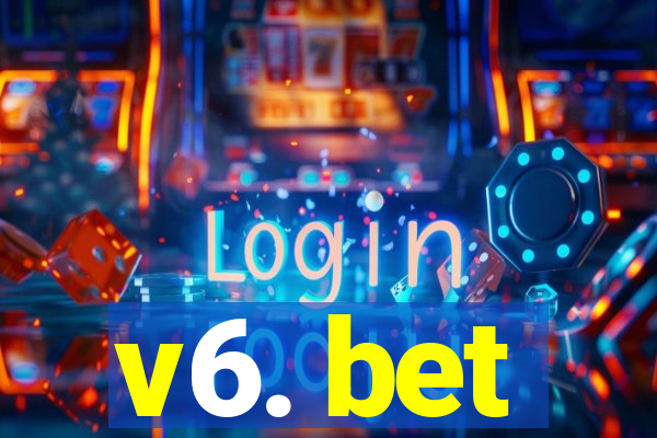 v6. bet