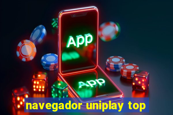 navegador uniplay top