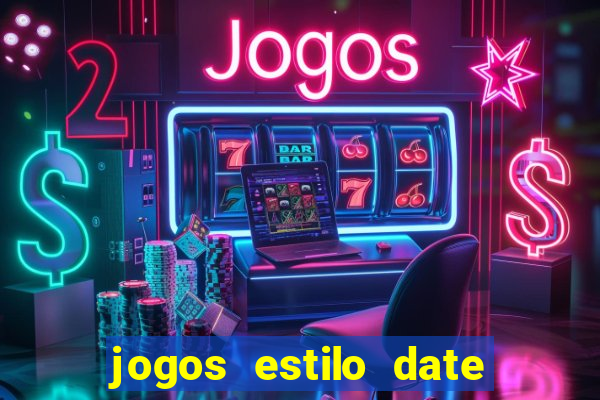 jogos estilo date ariane para android