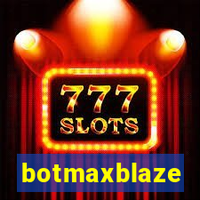 botmaxblaze