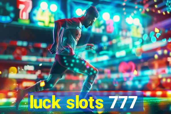 luck slots 777