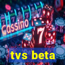 tvs beta