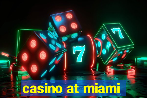 casino at miami