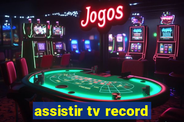 assistir tv record