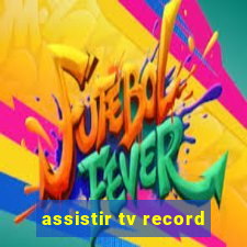 assistir tv record