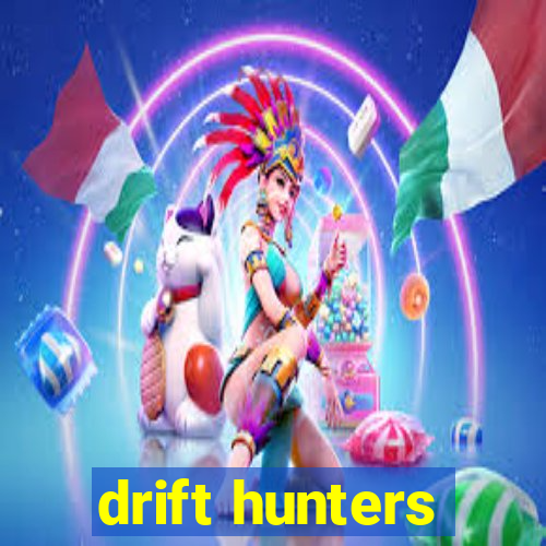 drift hunters