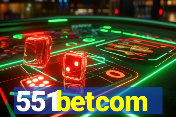 551betcom