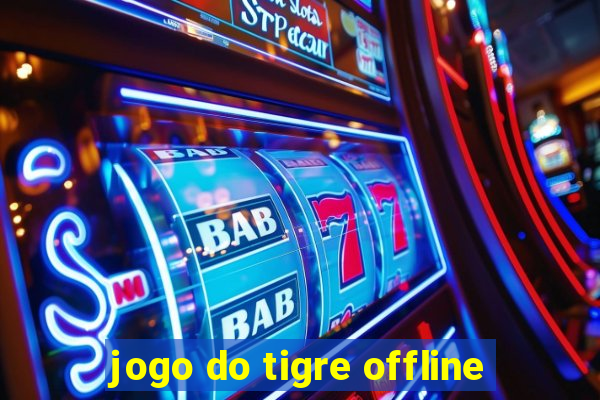 jogo do tigre offline