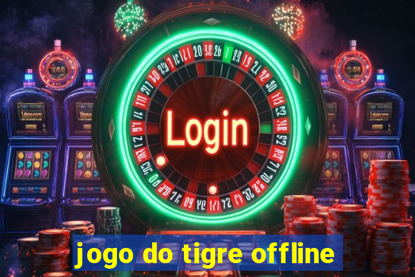 jogo do tigre offline