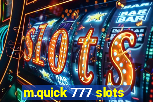 m.quick 777 slots