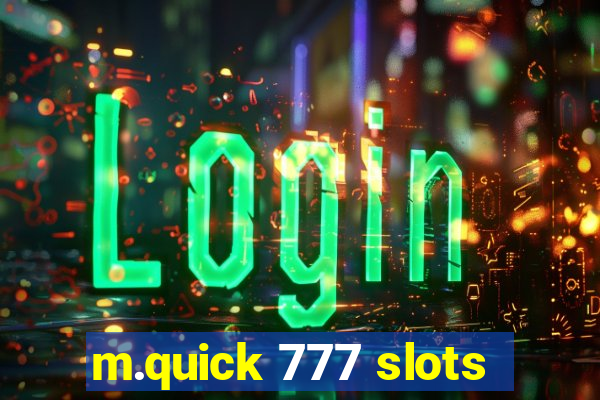 m.quick 777 slots