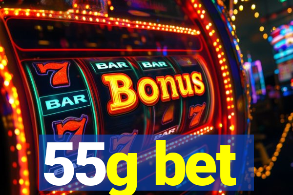 55g bet