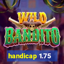 handicap 1.75